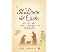 Il dono del cielo: Un Natale Devozionale per le donne