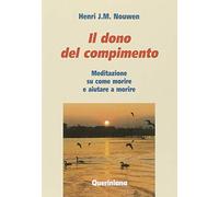Il Dono Del Compimento. Meditazione Su Come Morire E Aiutare a Morire