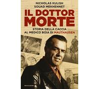 Il dottor Morte. Storia della caccia al medico boia di Mauthausen