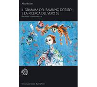 Il dramma del bambino dotato e della ricerca del se