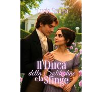 Il Duca della solitudine e la Sfinge (Regency: Noble Pursuits)
