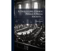 Il Duello Nel Codice Penale E Nella Società ...