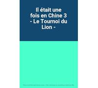 Il était une fois en Chine 3 - Le Tournoi du Lion -