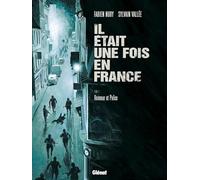 Il était une fois en France - Tome 03: Honneur et Police