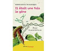 Il était une fois le gène: Percer le secret de la vie