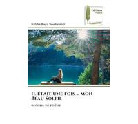 Il était une fois ... mon Beau Soleil: recueil de poésie