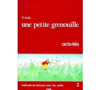 Il était... une petite grenouille 2 : Méthode de français pour les petits, Cahier d'activités by Jacky Girardet (1991-05-13)