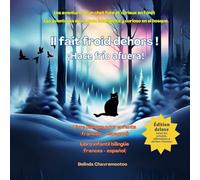 Il fait froid dehors! / ¡Hace frío afuera!: Les aventures d'un chat futé et curieux en forêt / Las aventuras de un gato inteligente y curioso en el bosque (1) (Le Chat Chance)