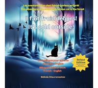 Il fait froid dehors! It's cold outside!: Les aventures d’un chat futé et curieux en forêt. The adventures of a smart and curious cat in the forest