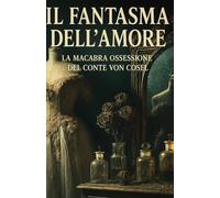 Il fantasma dell’amore: La Macabra Ossessione del Conte Von Cosel