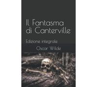 Il Fantasma di Canterville: Edizione integrale