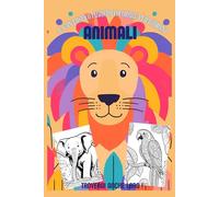 Il Fantastico Libro da Colorare per Bambini - Animali da colorare - disegni da colorare per bambini da 4 a 10 anni
