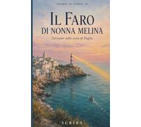 IL FARO DI NONNA MELINA: Un'estate sulla costa di Puglia