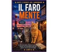 Il faro mente: Un affascinante giallo accogliente con protagonisti dei gatti, ricco di pettegolezzi sulla costa, omicidi e intricati segreti di famiglia (Libro 3) (Baffi e segreti del lungomare)