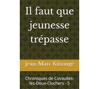 Il faut que jeunesse trépasse: Chroniques de Covaulles-les-deux-clochers - 5