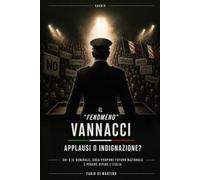 Il "fenomeno" Vannacci: Applausi o indignazione? Chi è il generale, cosa propone Futuro Nazionale e perché divide l'Italia
