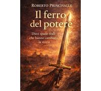 Il Ferro del Potere: 10 Spade realmente esistite che hanno cambiato la Storia