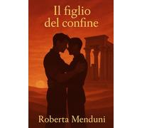 Il figlio del confine: Penultimo libro della saga dei "Vampiri Millenari"