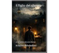 Il figlio del silenzio: Un noir familiare nella Londra vittoriana