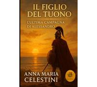 Il Figlio del Tuono: L’Ultima Campagna di Alessandro (I venti dell'Impero)