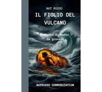 Il figlio del vulcano: Ritratto di Nadir da giovane (ALTRI MONDI)