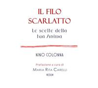 IL FILO SCARLATTO: Le scelte della tua Anima