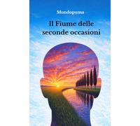 Il Fiume delle seconde occasioni