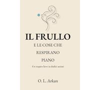 IL FRULLO: E LE COSE CHE RESPIRANO PIANO (UNSEEN THINGS (ITA))