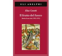 Il frutto del fuoco. Storia di una vita (1921-1931)