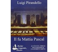 Il fu Mattia Pascal. Audiolibro. CD Audio formato MP3