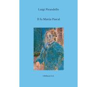Il fu Mattia Pascal: (Edizione Integrale)