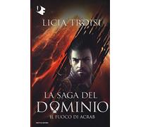 Il fuoco di Acrab. La saga del Dominio