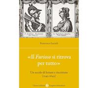 «Il Furioso si ritrova per tutto». Un secolo di letture e riscritture (1515-1645) (Lingue e letterature Carocci)