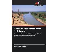 Il futuro del fiume Omo in Etiopia: Sicurezza idrica e sostenibilità della diga Gibe III attraverso un'analisi socio-ecologica