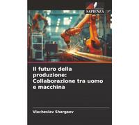 Il futuro della produzione: Collaborazione tra uomo e macchina