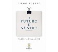 Il futuro e nostro. Filosofia dell'azione