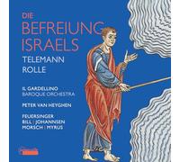 Il Gardellino; Peter Van Heyghen; Miriam Feuersinger; Elvira Bill; Daniel Johannsen; Andre Morsch; Sebastian Myrus - Die Befreiung Israels: Works by Telemann and Rolle