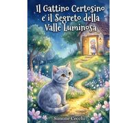 Il Gattino Certosino e il Segreto della Valle Luminosa