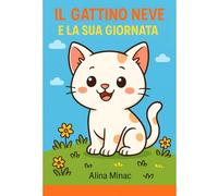 IL GATTINO NEVE E LA SUA GIORNATA