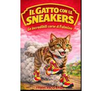 Il Gatto con le Sneakers: le incredibili corse di Fulmine
