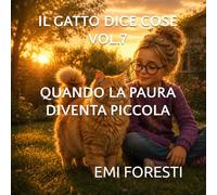 Il gatto dice cose Vol.7 Quando la paura diventa piccola