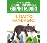 Il gatto randagio. Stampatello maiuscolo. Ediz. a colori (Le più belle storie illustrate di Gianni Rodari)