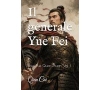 Il generale Yue Fei: Shuo Yue Quan Zhuan, Vol. 1