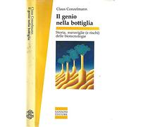 Il Genio nella Bottiglia. Storia ,meraviglie e rischi delle biotecnologie.