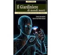 Il Giardiniere di Mondi Morti: Un'Intelligenza Artificiale in Terapia