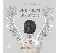 Il Giardino d'Amore - The Heart of Europe (1500-1750)