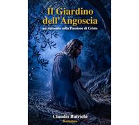 Il Giardino dell'Angoscia: Un racconto sulla Passione di Cristo