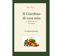 Il Giardino di casa mia: Le Memorie del contadino