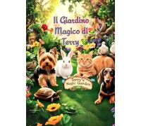 Il giardino magico di Terry: La scoperta di un mondo incantato