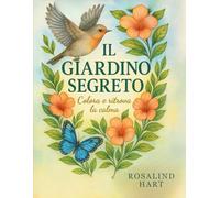 Il Giardino segreto: Album da colorare per adulti
